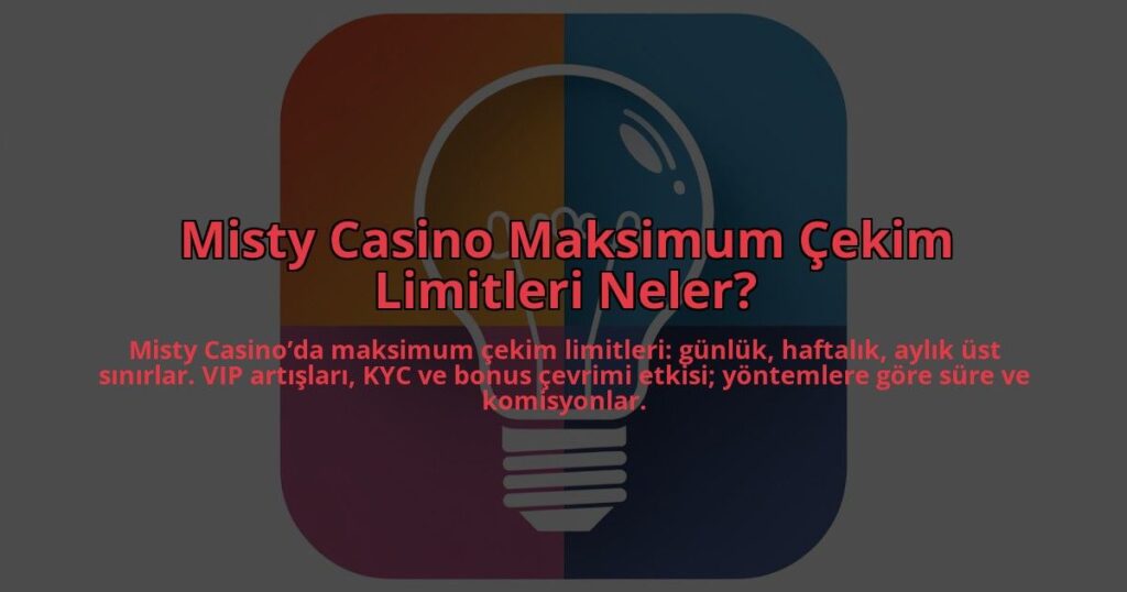 Misty-Casino-Maksimum-Cekim-Limitleri-Neler-overlay-1784451559.jpg