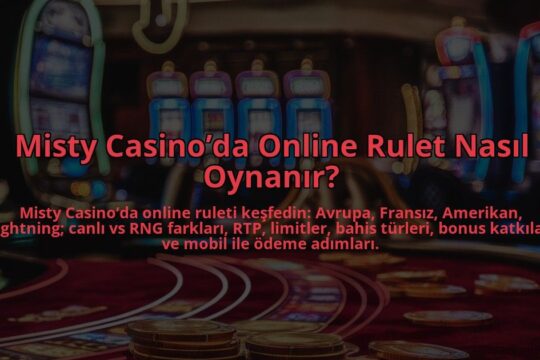 Misty-Casinoda-Online-Rulet-Nasil-Oynanir-overlay-1784387082.jpg
