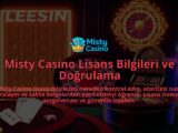 Misty-Casino-Lisans-Bilgileri-ve-Dogrulama-overlay-1786649781.jpg
