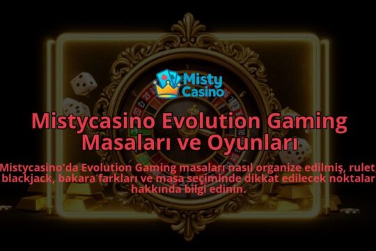 Mistycasino-Evolution-Gaming-Masalari-ve-Oyunlari-overlay-1786624794.jpg