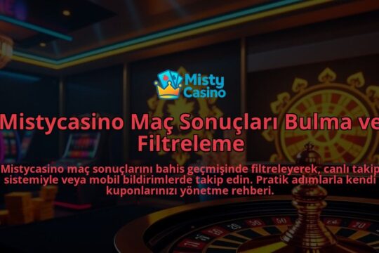 Mistycasino-Mac-Sonuclari-Bulma-ve-Filtreleme-overlay-1786682057.jpg