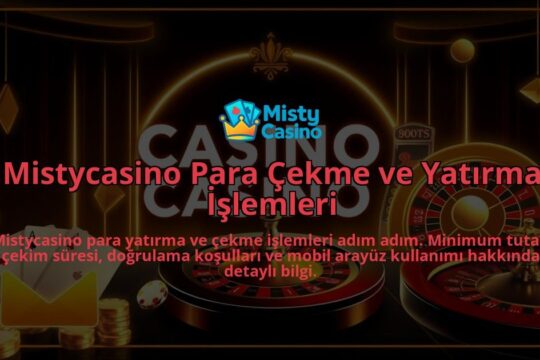 Mistycasino-Para-Cekme-ve-Yatirma-Islemleri-overlay-1786652670.jpg