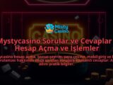 Mystycasino-Sorular-ve-Cevaplar-Hesap-Acma-ve-Islemler-overlay-1786747225.jpg