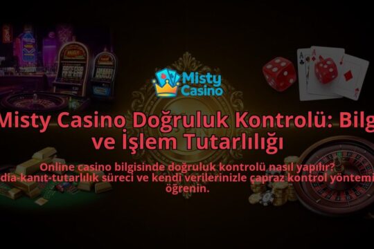 Misty-Casino-Dogruluk-Kontrolu-Bilgi-ve-Islem-Tutarliligi-overlay-1788255863.jpg