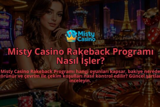Misty-Casino-Rakeback-Programi-Nasil-Isler-overlay-1790014299.jpg