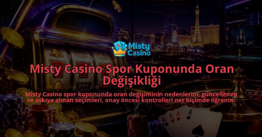 Misty-Casino-Spor-Kuponunda-Oran-Degisikligi-overlay-1788726607.jpg